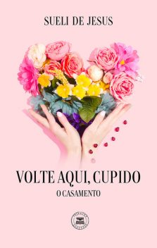 Volte Aqui, Cupido, Sueli de Jesus