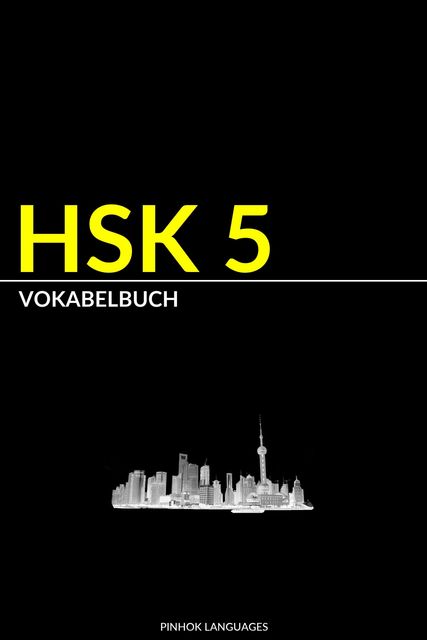 HSK 5 Vokabelbuch, Pinhok Languages