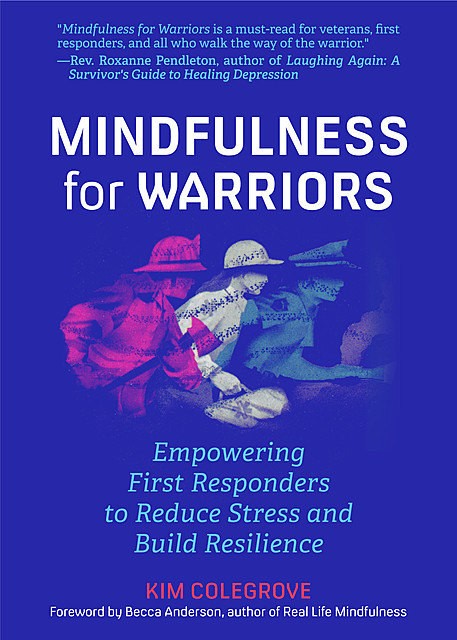 Mindfulness For Warriors, Kim Colegrove