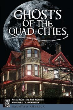 Ghosts of the Quad Cities, Michael McCarty, Mark McLaughlin