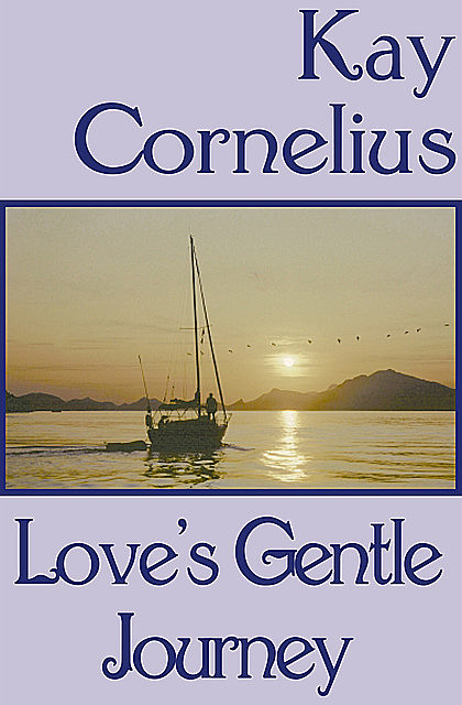 Love's Gentle Journey, Kay Cornelius
