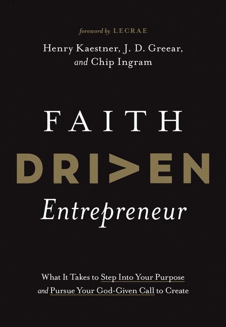 Faith Driven Entrepreneur, Chip Ingram, J.D.Greear, Henry Kaestner