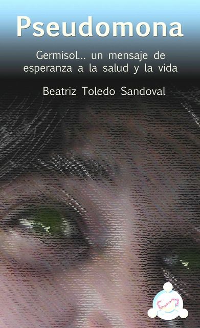 Pseudomona, Beatriz Toledo Sandoval