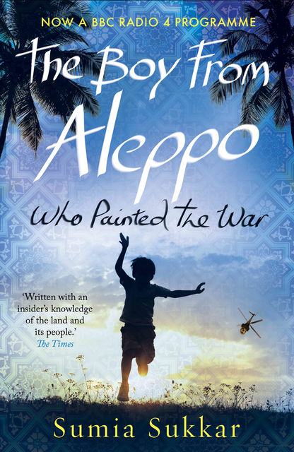 The Boy from Aleppo Who Painted the War, Sumia Sukkar