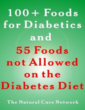 100 + Foods for Diabetics and 55 Foods Not Allowed on the Diabetes Diet, Claire Duval, Ellen Orman