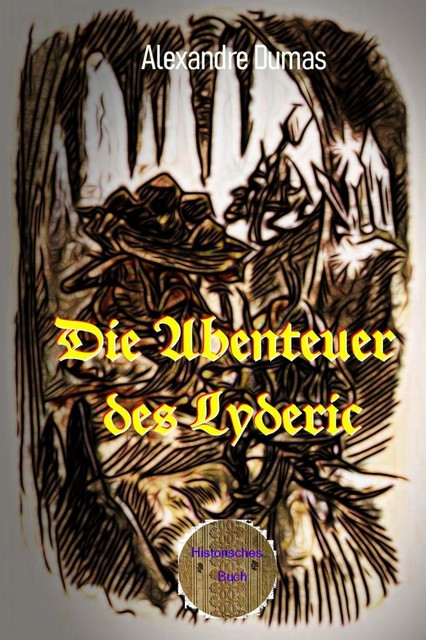 Die Abenteuer des Lyderic, Alexandre Dumas d.Ä.
