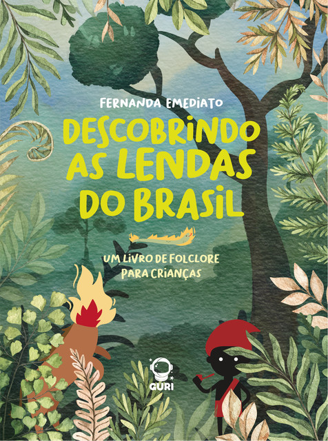 Descobrindo as lendas do Brasil | Edição acessível com descrição de imagens, Fernanda Emediato