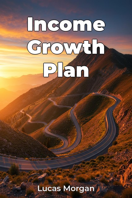 Income Growth Plan, Lucas Morgan