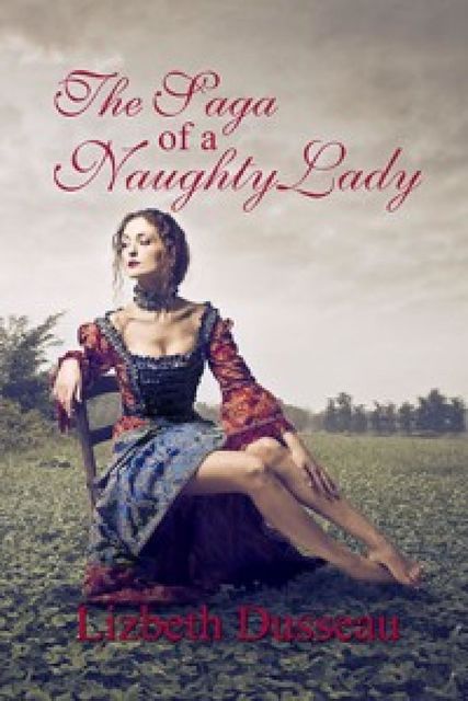 The Saga of a Naughty Lady, Lizbeth Dusseau