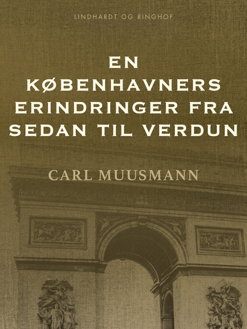 En Københavners erindringer fra Sedan til Verdun, Carl Muusmann