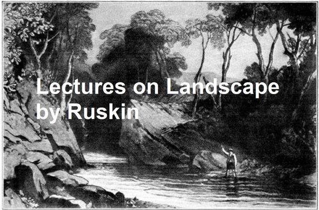 Lectures on Landscape, John Ruskin