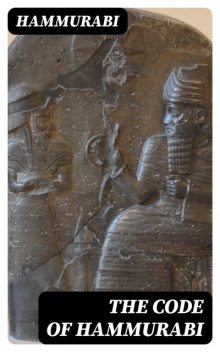 The Code of Hammurabi, Hammurabi