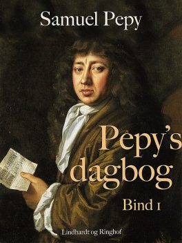 Pepys dagbog – Bind 1, Samuel Pepys
