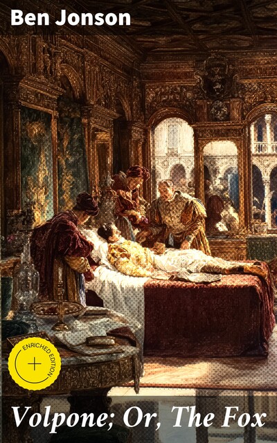 Volpone; Or, The Fox, Ben Jonson