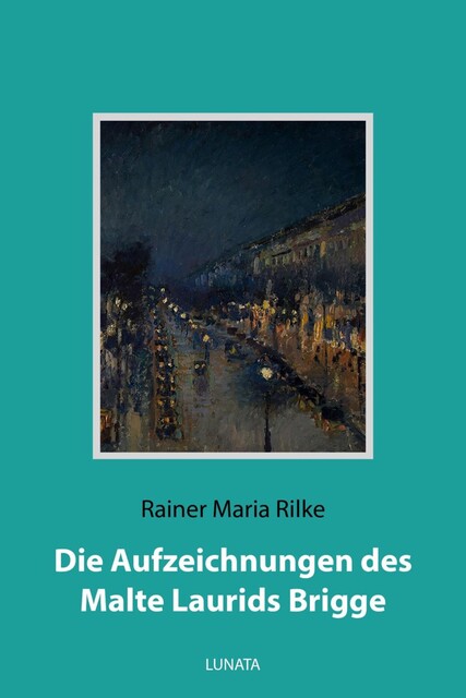 Die Aufzeichnungen des Malte Laurids Brigge, Rainer Maria Rilke