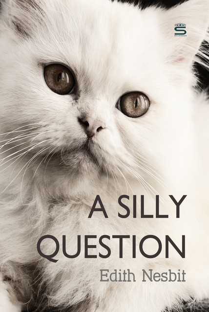 A Silly Question, Edith Nesbit