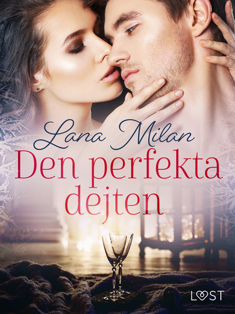 Den perfekta dejten – erotisk romance, Lana Milan