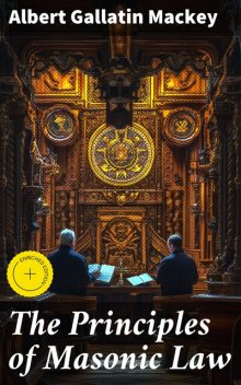 The Principles of Masonic Law, Albert Gallatin Mackey