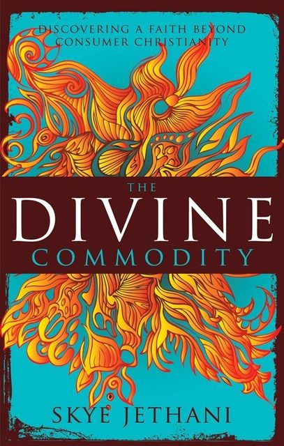 The Divine Commodity, Skye Jethani