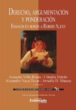 Derecho, argumentación y ponderación, Gonzalo Villa Rosas, Alejandro Nava Tovar, Arnulfo D. Mateos, Claudia Toledo