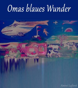 Omas blaues Wunder, Amrei Laforet