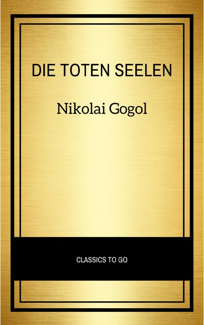 Die toten Seelen, Nikolaus Gogol