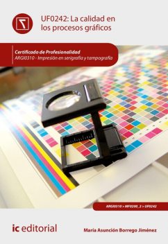 La calidad en los procesos gráficos. ARGI0310, María Asunción Borrego Jiménez