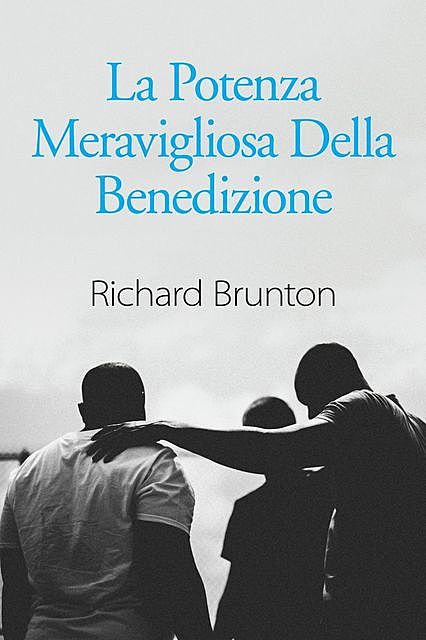 La Potenza Meravigliosa Della Benedizione, Richard Brunton