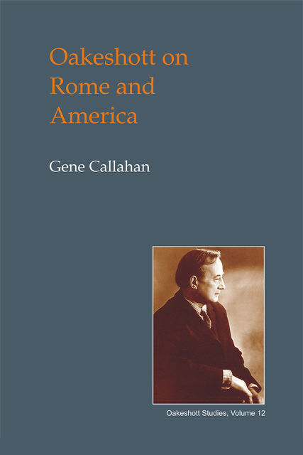 Oakeshott on Rome and America, Gene Callahan