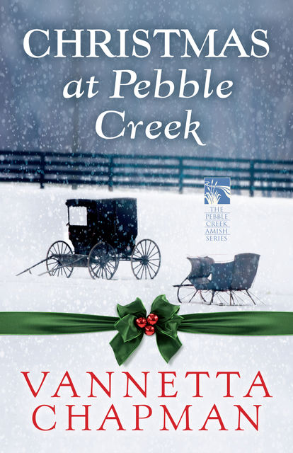 Christmas at Pebble Creek (Free Short Story), Vannetta Chapman