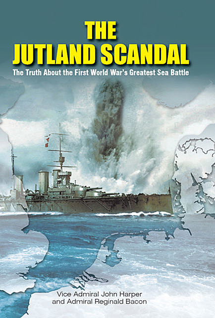 The Jutland Scandal, John Harper, Reginald Bacon