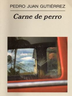 Carne De Perro, Pedro Juan Gutiérrez