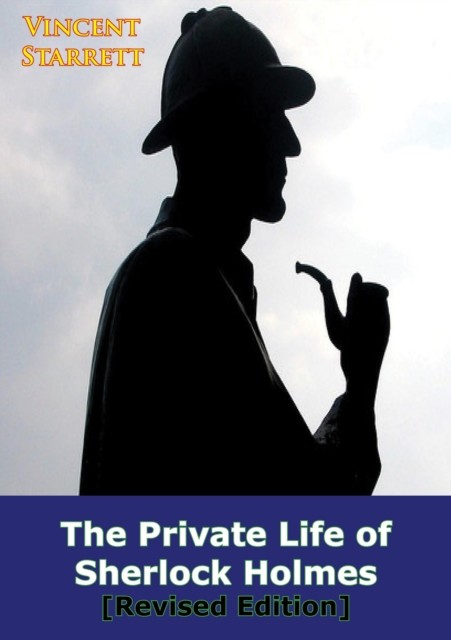 Private Life Of Sherlock Holmes, Vincent Starrett