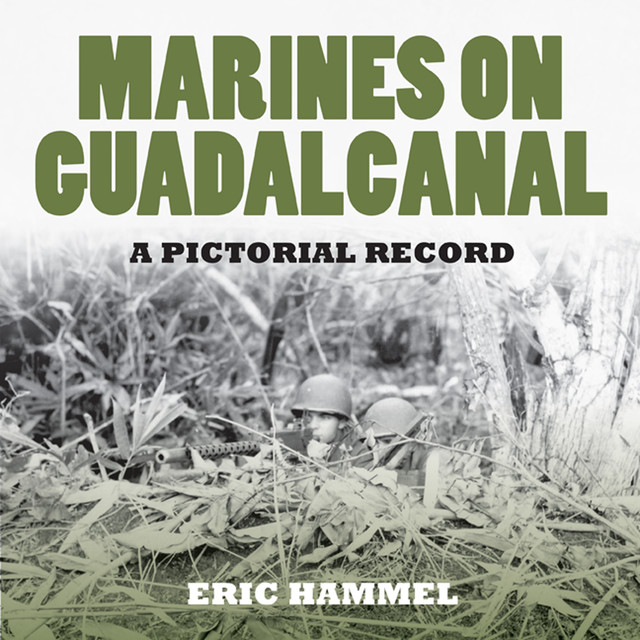 Marines on Guadalcanal, Eric Hammel
