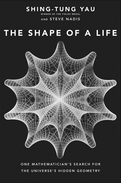 The Shape of a Life, Shing-tung Yau, Steve Nadis