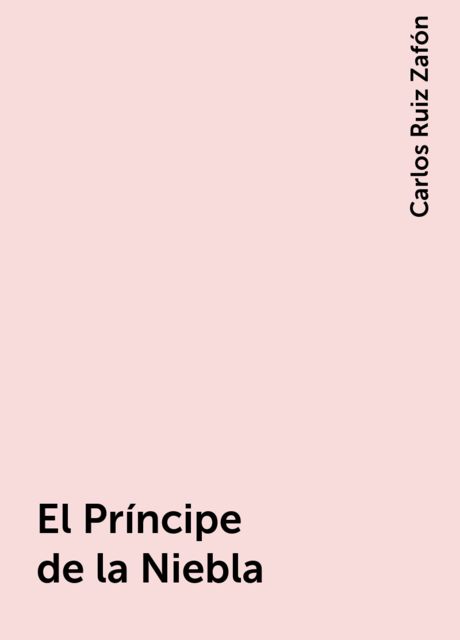 El Príncipe de la Niebla, Carlos Ruiz Zafón