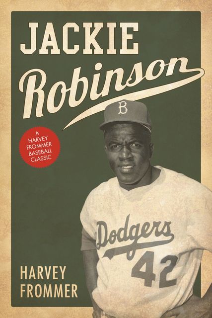 Jackie Robinson, Harvey Frommer