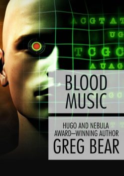 Blood Music, Greg Bear