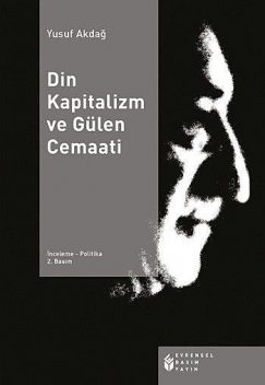 Din Kapitalizm ve Gülen Cemaati, Yusuf Akdağ