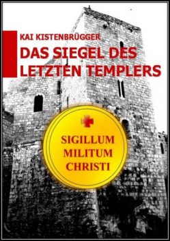 Das Siegel des letzten Templers, Kai Kistenbrügger