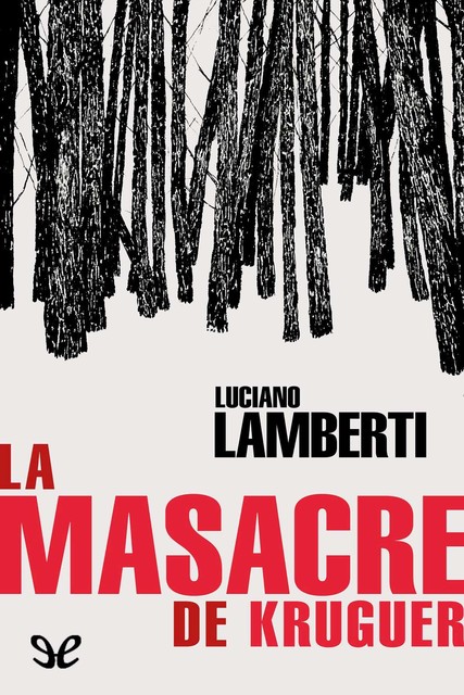 La masacre de Kruguer, Luciano Lamberti