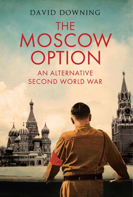 The Moscow Option, David Downing