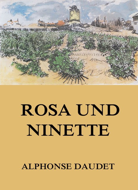 Rosa und Ninette, Alphonse Daudet