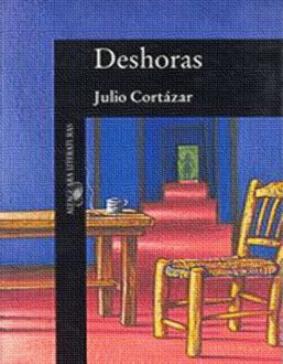Deshoras, Julio Cortázar