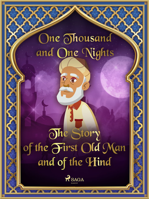 The Story of the First Old Man and of the Hind, One Nights, One Thousand
