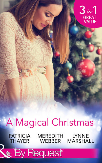 A Magical Christmas, Meredith Webber, Patricia Thayer, Lynne Marshall