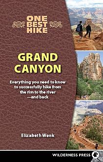 One Best Hike: Grand Canyon, Elizabeth Wenk