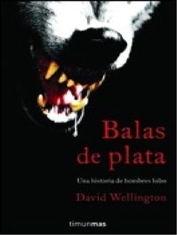 Balas De Plata, David Wellington