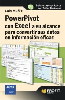 Powerpivot con excel a su alcance para convertir sus datos en información eficaz, Luis Muñiz González