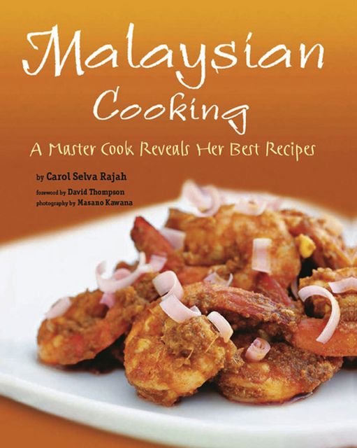 Malaysian Cooking, Carol Selva Rajah